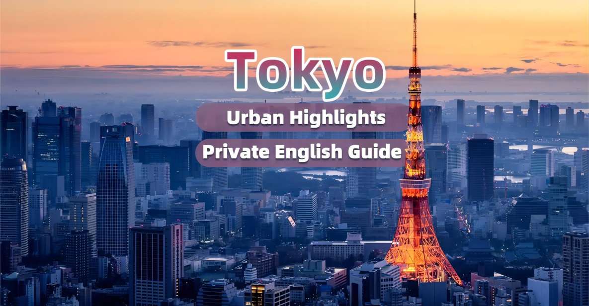 Tokyo Urban Highlight Expert English Guide Private Tour - Inclusions and Exclusions