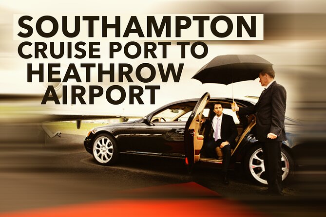 Southampton Cruise Port to Heathrow Airport Private Transfer