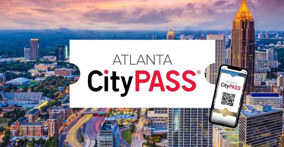 Atlanta: Citypass® With Tickets to 5 Top Attractions - Booking Details