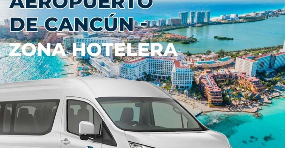 1-Way & Roundtrip Transfer From Airport to Cancún Hotel Zone - Transfer Details