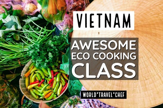 BEST SELLER Hoi An Life: Cooking Class – Boat Fishing -Yummy Food