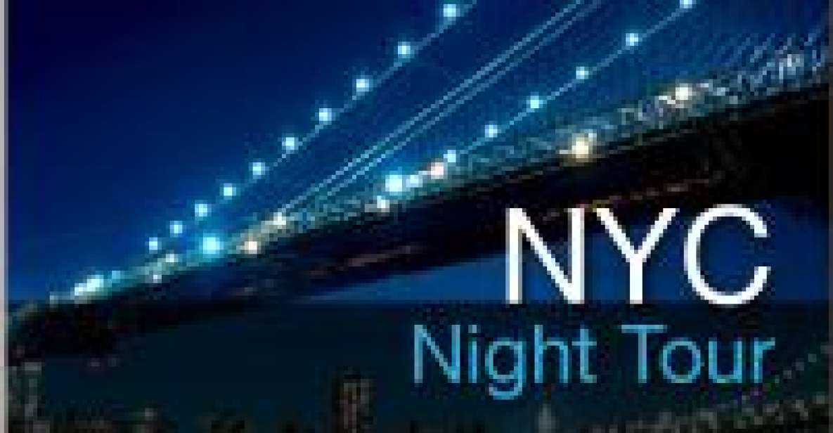 Tour of New York City at Night - Tour Highlights