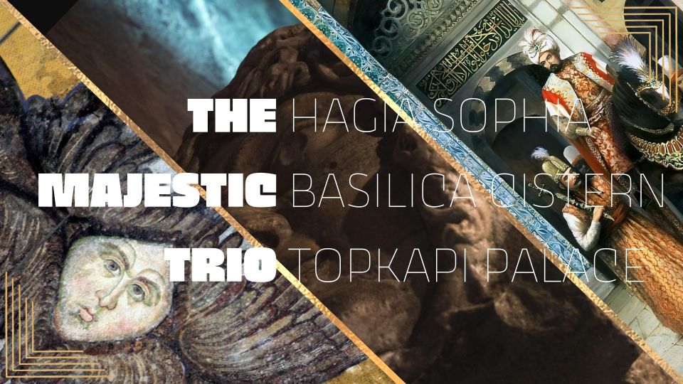 Majestic Trio: Hagia Sophia,Basilica Cistern&Topkapı Palace - Tour Highlights and Experiences