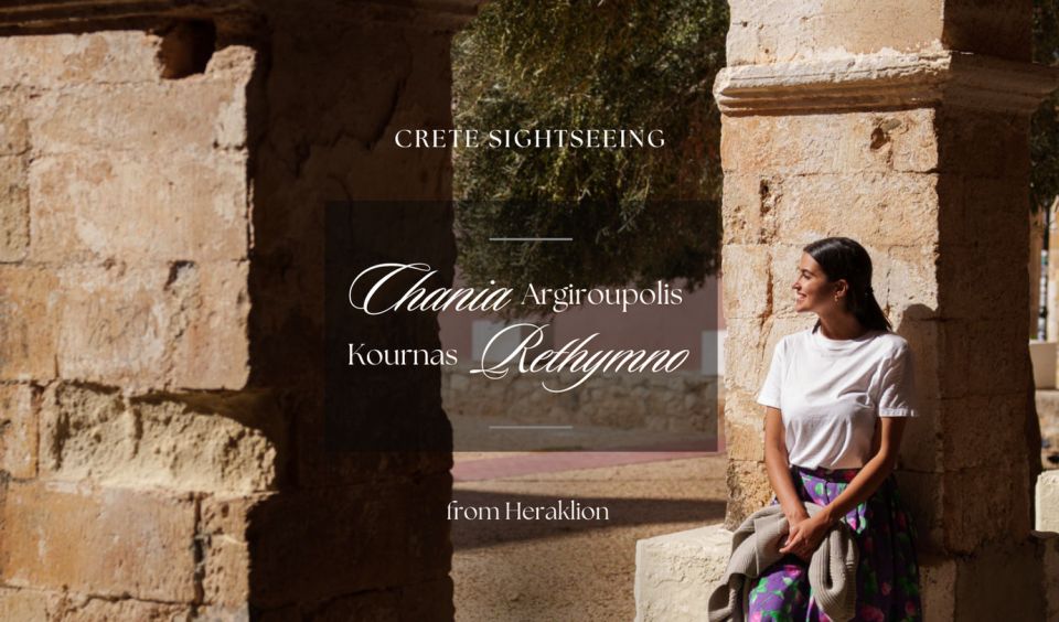 From Heraklion: Chania - Rethymno - Argiroupolis - Kournas - Inclusions and Additional Fees
