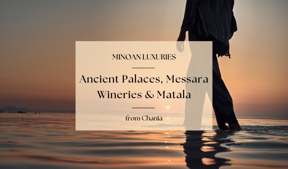 Minoan Luxuries: Ancient Palaces, Messara Wineries & Matala - Travel Logistics and Comfort