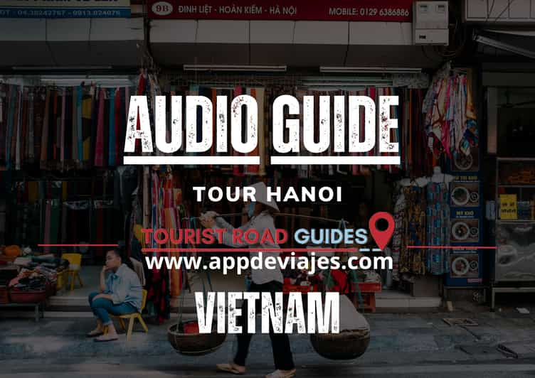 App Self-Guided: Tour Hanoi – Vietnam