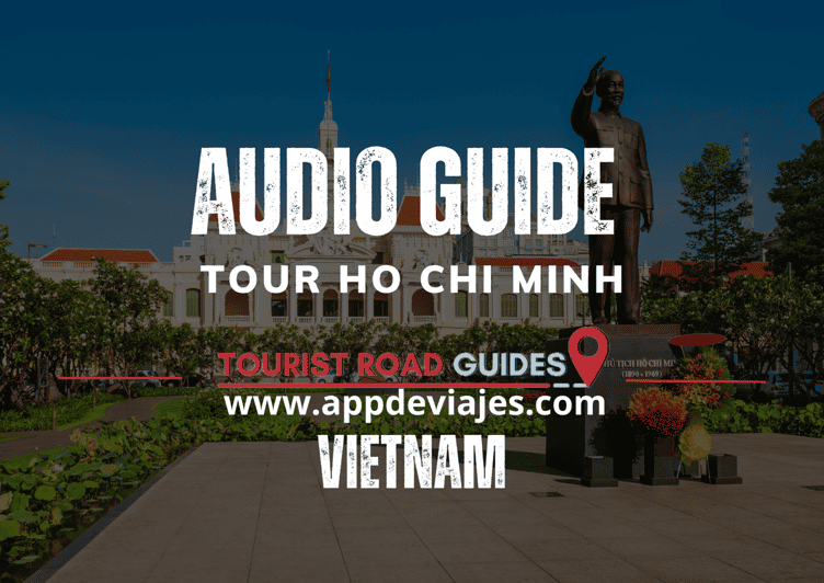 App Self-Guided: Tour Ho Chi Minh - Vietnam - Key Attractions and Experiences