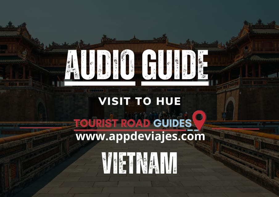 App Self-Guided: Tour Hue - Vietnam - Tour Overview