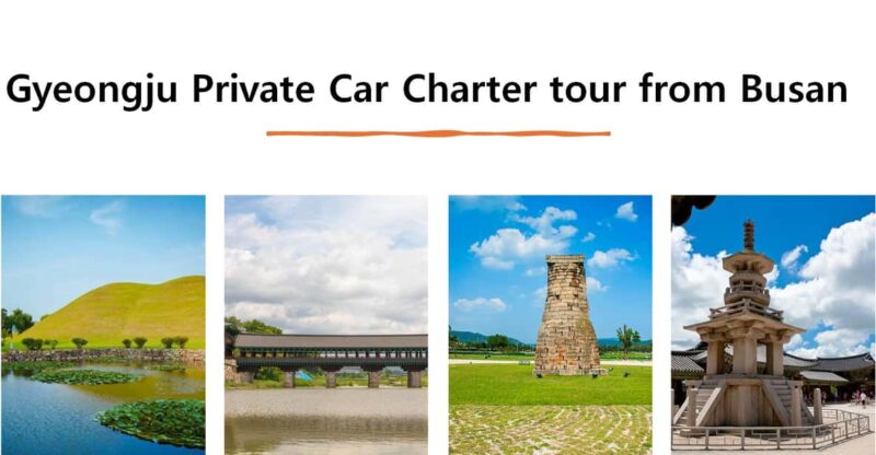 Gyeongju Private Car Charter Tour From Busan - Inclusions and Exclusions