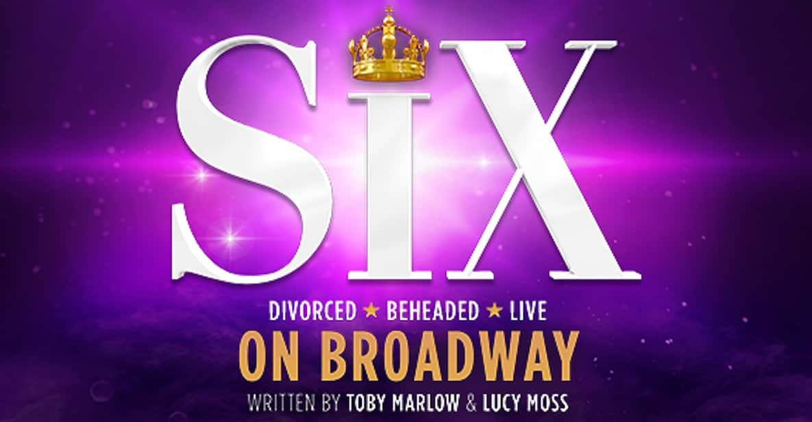 NYC: SIX on Broadway Tickets - Experience Highlights