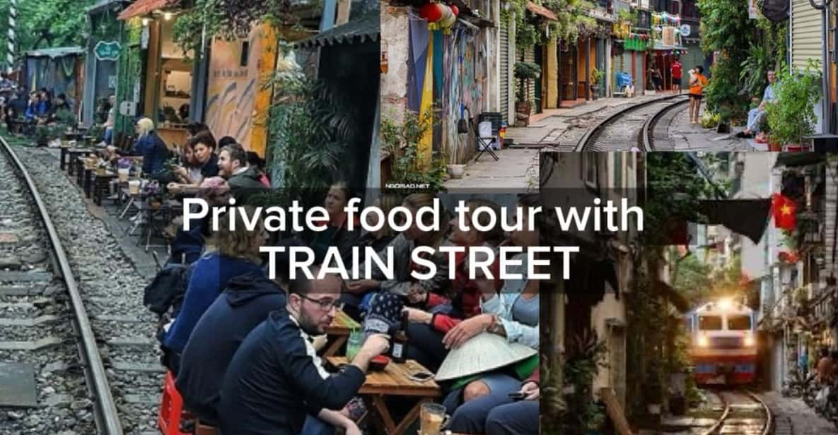 Private Food Tour of the Old Quarter With Train Street - Tour Overview and Details