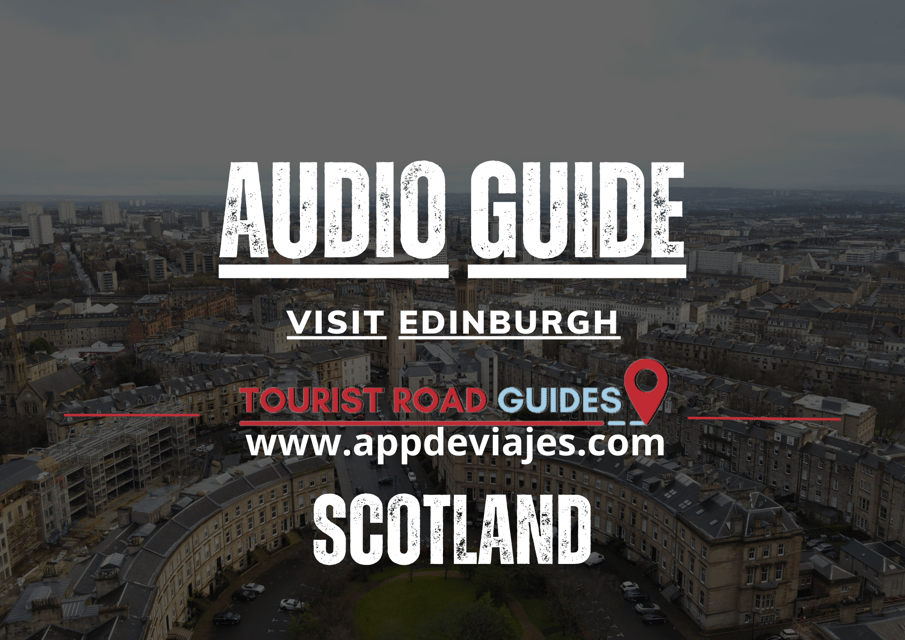 App Self-Guided: Tour Edinburgh in Scotland - Explore Key Attractions