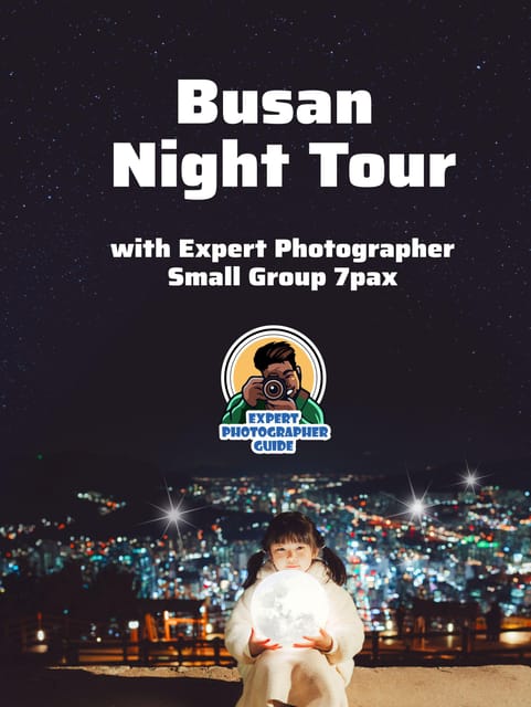 Busan Night Tour Includes Snapshots - Itinerary and Locations
