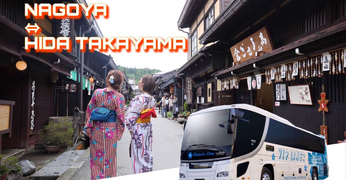 Hida Takayama From Nagoya Bus Ticket Oneway/Raundway - Travel Highlights and Experience