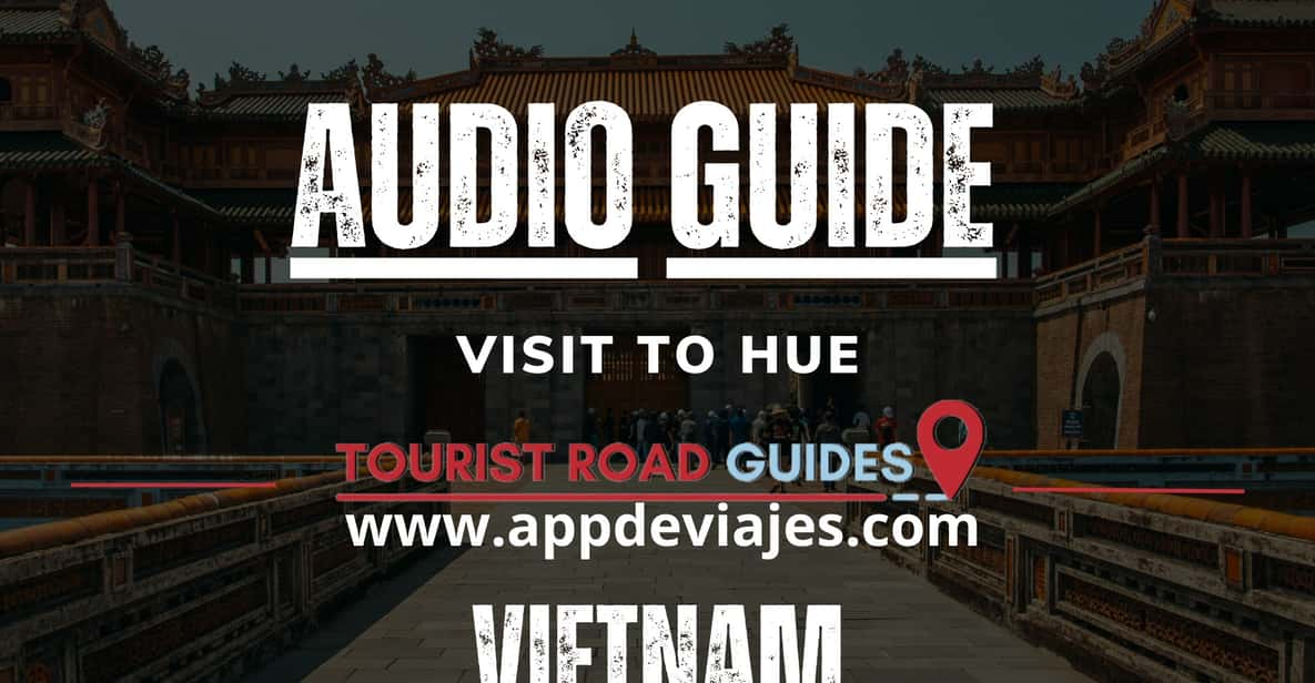 App Self-Guided: Tour Hue - Vietnam - Cultural Insights