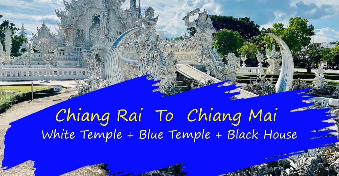 Chiang Rai: Private Transfer to Chang Mai With Temples Visit - Highlights of Blue Temple