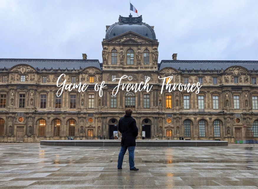 Paris : Game of French Thrones (Walking Tour) - Historical Themes and Learning Experience