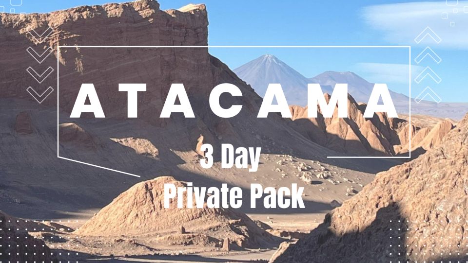 Private San Pedro De Atacama: 3-Day Classic Activity Combo - Detailed Itinerary Breakdown