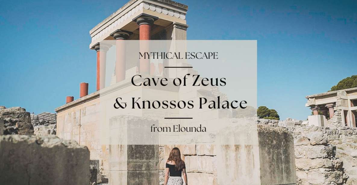 Mythical Escape: Zeus Cave & Knossos Palace From Elounda - Inclusions and Amenities