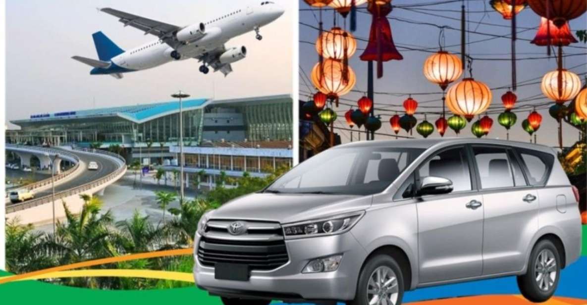 Hoi An: Private Transfer To/From Da Nang Airport/Hotel - What to Bring