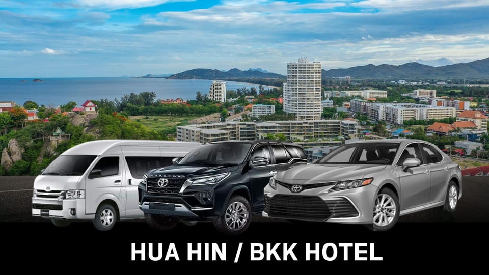 Hua Hin: Private Transfer From/To Bangkok Hotel - Vehicle Assignment