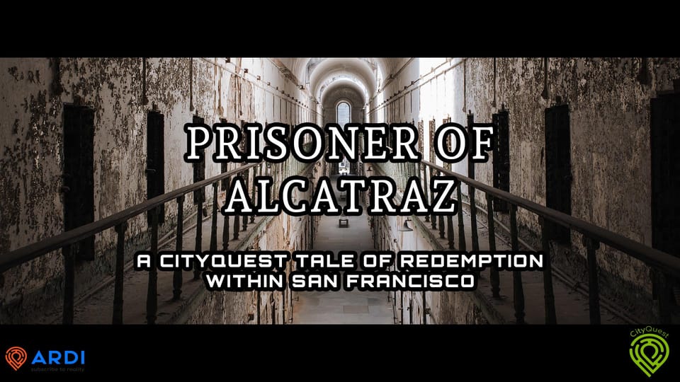 CityQuest in San Francisco - Prisoner of Alcatraz - The Prisoners Story