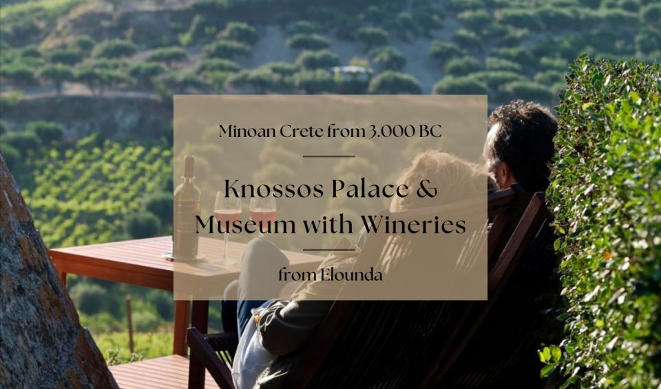 Luxury Tour From Elounda: Knosos Palace & Museum With Winery - Frequently Asked Questions