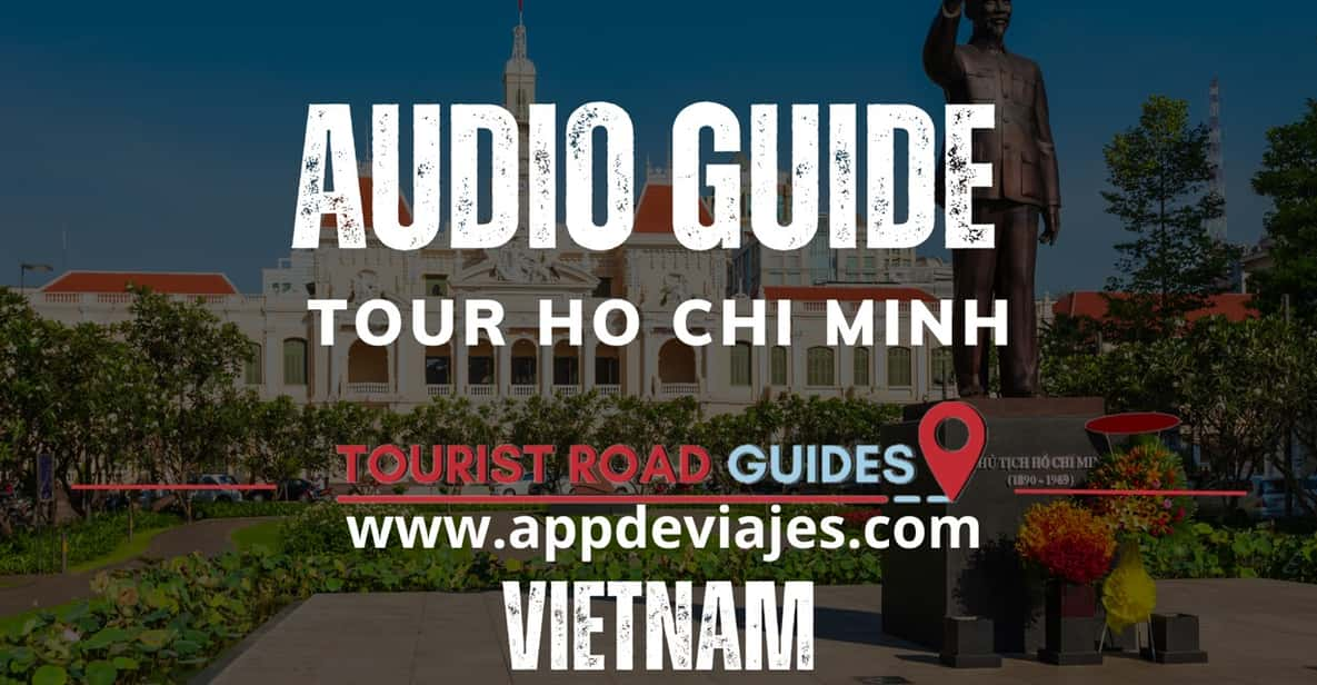 App Self-Guided: Tour Ho Chi Minh - Vietnam - Key Points