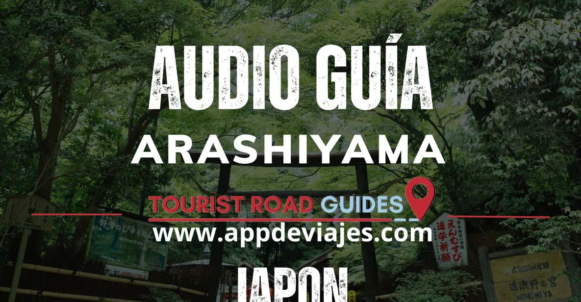 Arashiyama Self Guided Tour App Multilingual Audio Guide - Cultural Activities