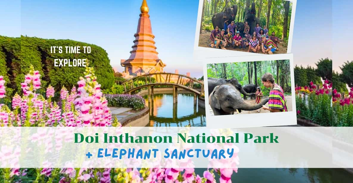 Chiang Mai: Doi Inthanon National Park & Elephant Sanctuary - Key Points