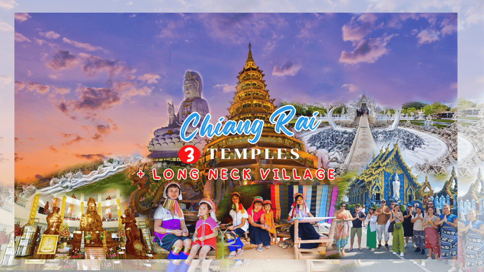 Chiang Rai 3 Temples (White/Blue/Red) +Long Neck Village - Key Points