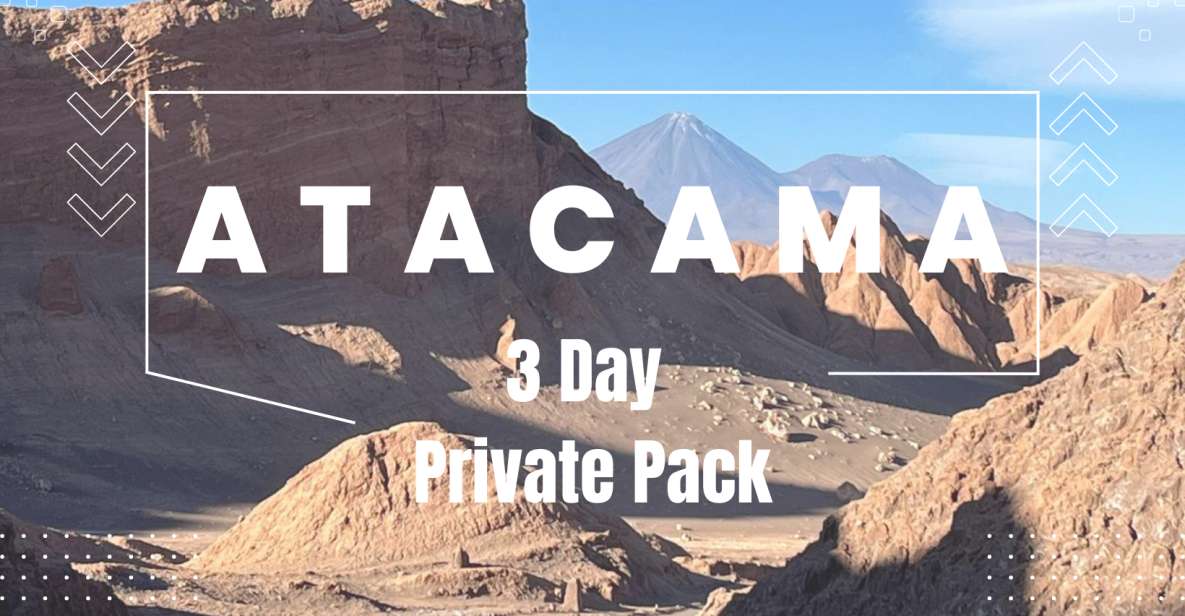 Private San Pedro De Atacama: 3-Day Classic Activity Combo - Key Points