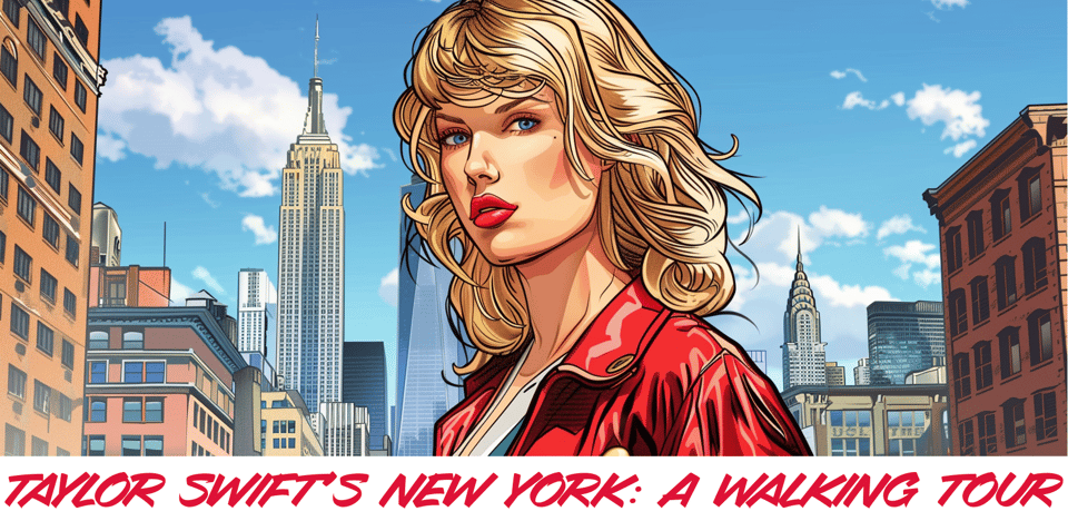 Taylor Swift's New York: A Walking Tour - Booking Information