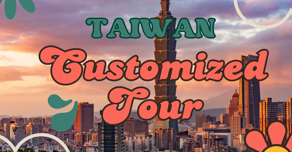 Taiwan Taipei: Customized Private Tour - Customization Options