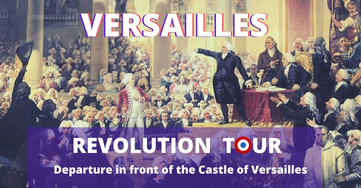 Versailles Revolution Tour - 1789 - Interactive Experience