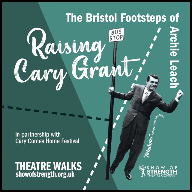 Bristol: Raising Cary Grant - The Footsteps of Archie Leach - Exploring Bristols Influential Landmarks