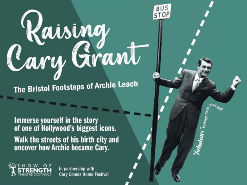 Bristol: Raising Cary Grant - The Footsteps of Archie Leach - Retracing the Steps of a Hollywood Icon