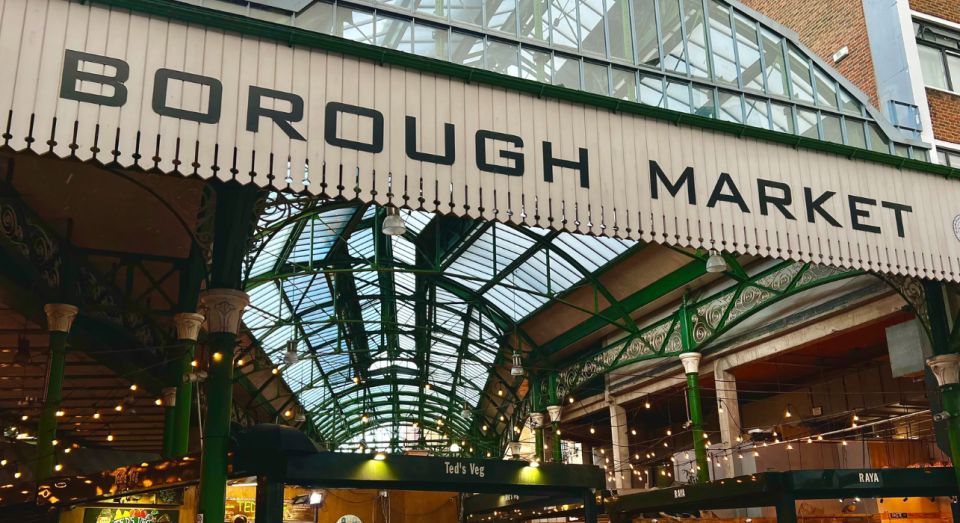 London: Borough Market Walking Tour With 7 Stops - Good To Know