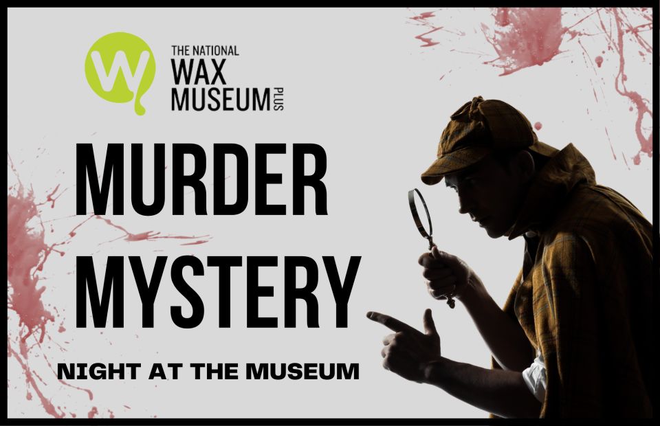 Murder Mystery at the National Wax Museum Plus - Good To Know