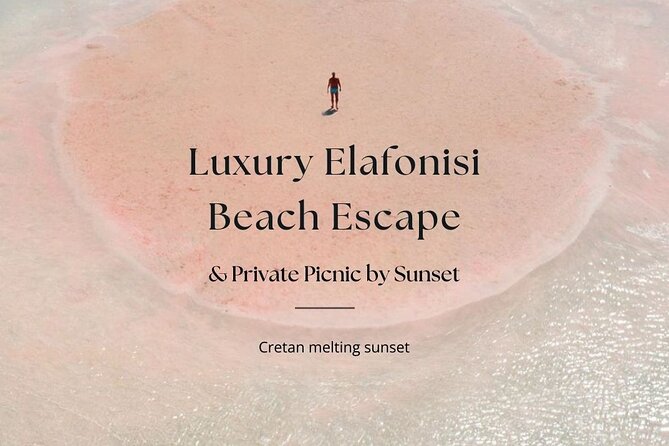 Elafonisi Beach Luxury Escape With Picnic by Sunset - Guided Experience