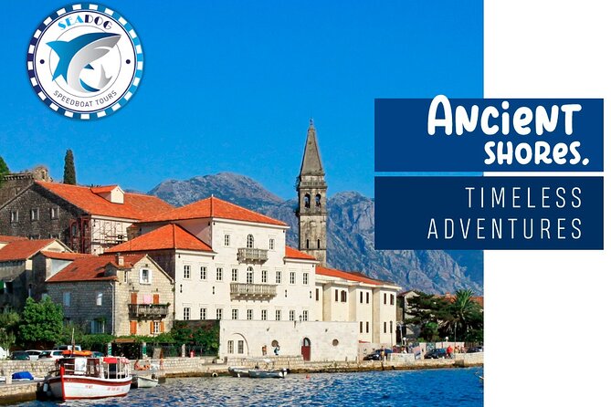 Our Lady of the Rocks and Perast - Private Speed Boat Tour From Kotor - Highlights of the Experience