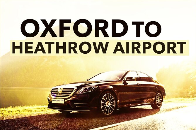 Oxford to Heathrow Airport Private Transfers - Accessibility and Additional Info