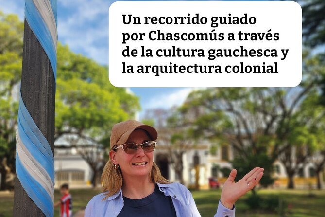 Chascomús Historical and Cultural Tour - Good To Know