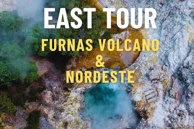 São Miguel East Full Day Small-Group Tour From Ponta Delgada - Good To Know