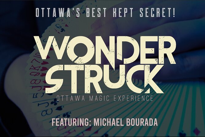 Ticket to WonderStruck: Ottawas Magic Experience - Good To Know