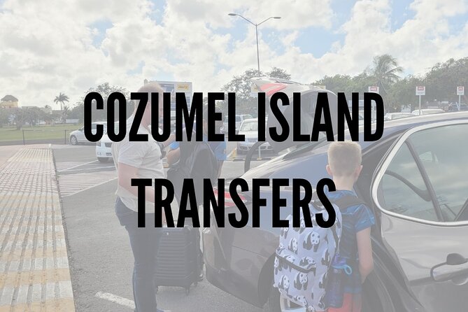 Cozumel Island Transfers - Stress-free Transportation to Cozumel