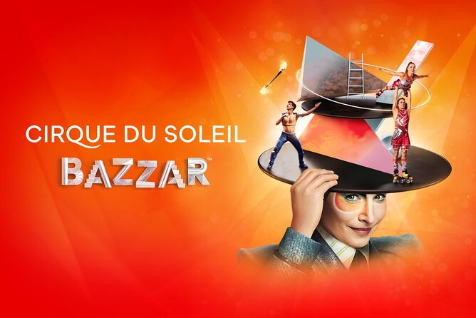 Bazzar by Cirque Du Soleil Review - Event Overview