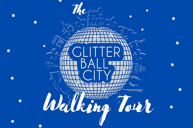The Glitter Ball City Walking Tour - Good To Know