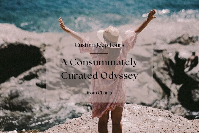 Custom Jeep Tours: a Consummately Curated Odyssey From Chania