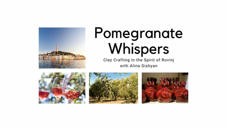 Pomegranate Whispers: Clay Crafting With Alina Gishyan